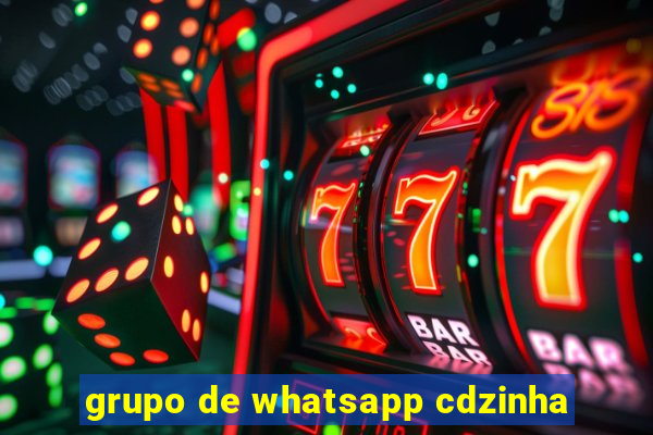 grupo de whatsapp cdzinha